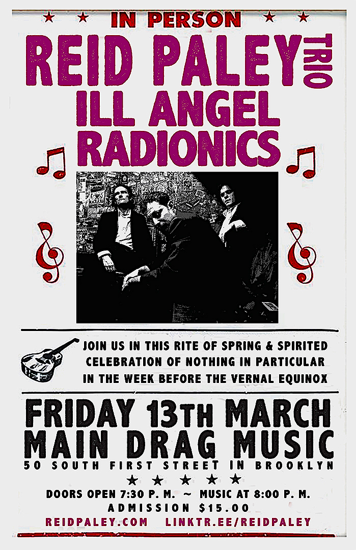 Poster - REID PALEY TRIO - Friday the 13th March 2026 at Main Drag Music with Ill Angel and Radionics